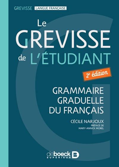 Le Grevisse de l'étudiant : Capes et agrégation lettres : grammaire graduelle du français