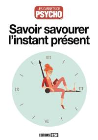 Savoir savourer l'instant présent