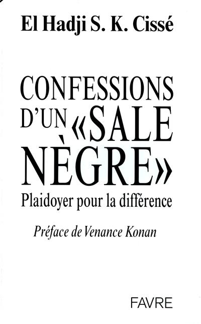 Confessions d'un sale nègre : plaidoyer pour la différence