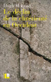 Le déclin de la chrétienté en Occident : autour de la crise religieuse des années 1960