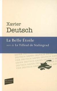 La belle étoile. Le tilleul de Stalingrad : roman et nouvelles