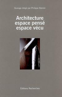 Architecture, espace pensé, espace vécu