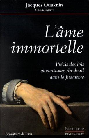 L'âme immortelle : précis des lois et coutumes du deuil dans le judaïsme