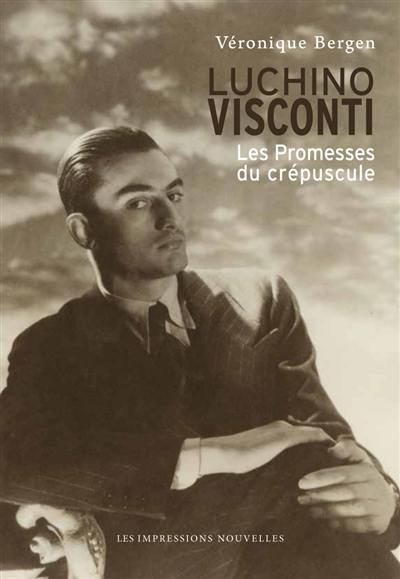 Luchino Visconti : les promesses du crépuscule