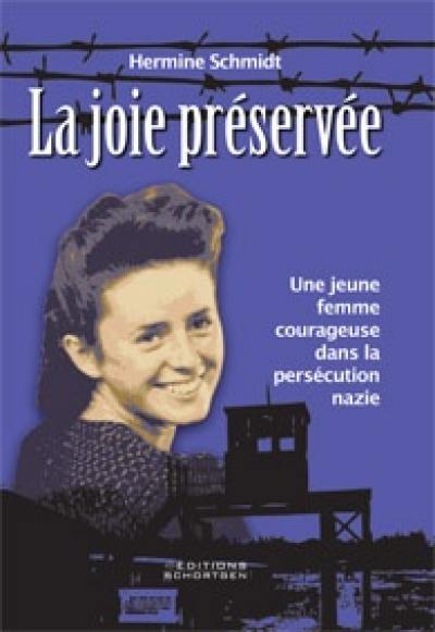 La joie préservée : une jeune femme courageuse dans la persécution nazie