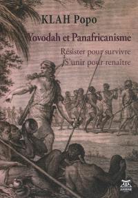 Yovodah et panafricanisme : résister pour survivre, s'unir pour renaître