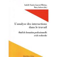 L'analyse des interactions dans le travail : outil de formation professionnelle et de recherche