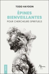 Epines bienveillantes pour chercheurs spirituels