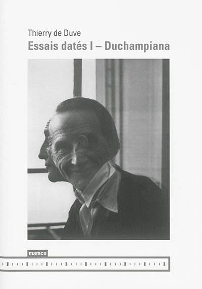 Essais datés. Vol. 1. Duchampiana