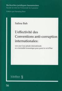 L'effectivité des conventions anti-corruption internationales : vers une cour pénale internationale en criminalité économique pour punir le vol d'Etat