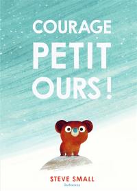 Courage petit ours !