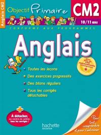 Anglais CM2, 10-11 ans : toutes les leçons, des exercices progressifs, des bilans réguliers, tous les corrigés détachables : conforme aux programmes