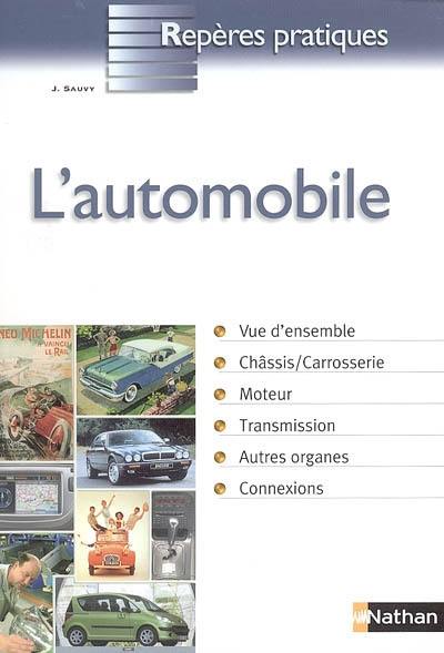 L'automobile : vue d'ensemble, châssis-carrosserie, moteur, transmission, autres organes, connexions