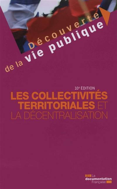 Les collectivités territoriales et la décentralisation