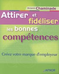 Attirer et fidéliser les bonnes compétences : créez votre marque d'employeur