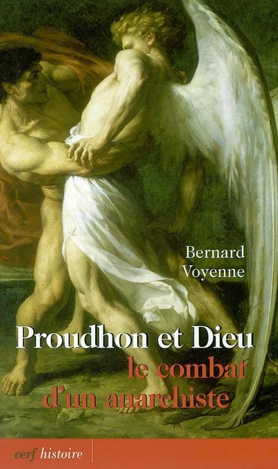 Proudhon et Dieu : le combat d'un anarchiste. Pascal, Proudhon, Péguy