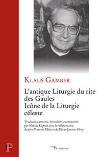 L'antique liturgie du rite des Gaules : icône de la liturgie céleste