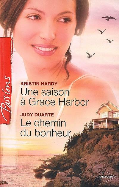 Une saison à Grace Harbor. Le chemin du bonheur