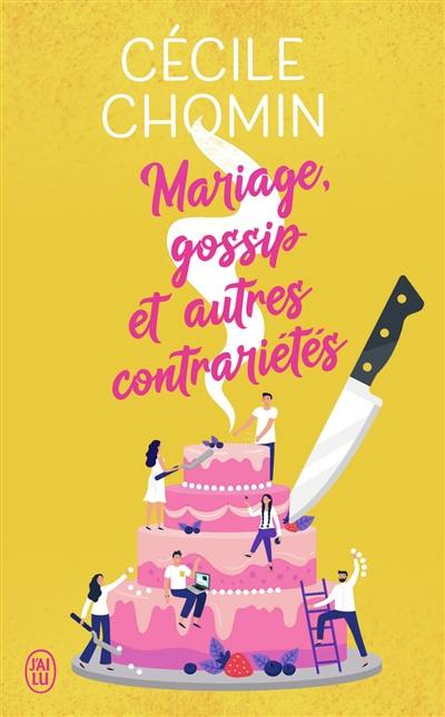 Mariage, gossip et autres contrariétés