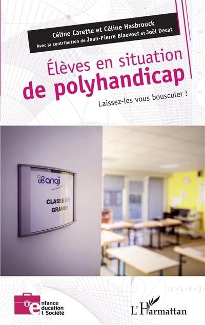 Elèves en situation de polyhandicap : laissez-les vous bousculer !