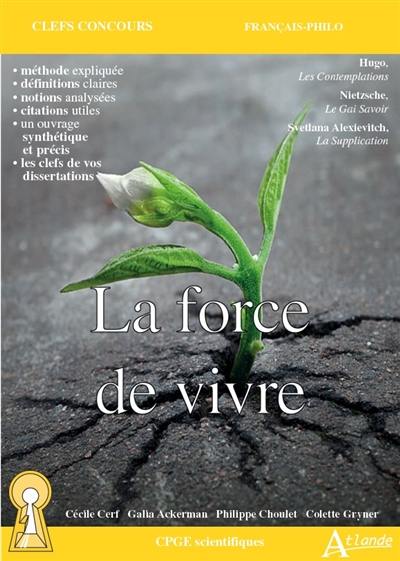 La force de vivre : Hugo, Les contemplations ; Nietzsche, Le gai savoir ; Svetlana Alexievitch, La supplication : CPGE scientifiques