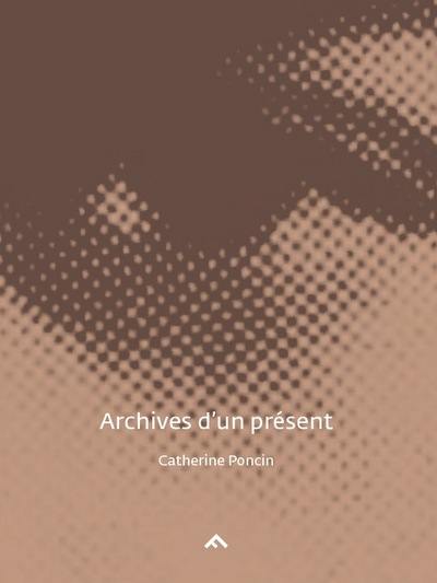 Archives d'un présent