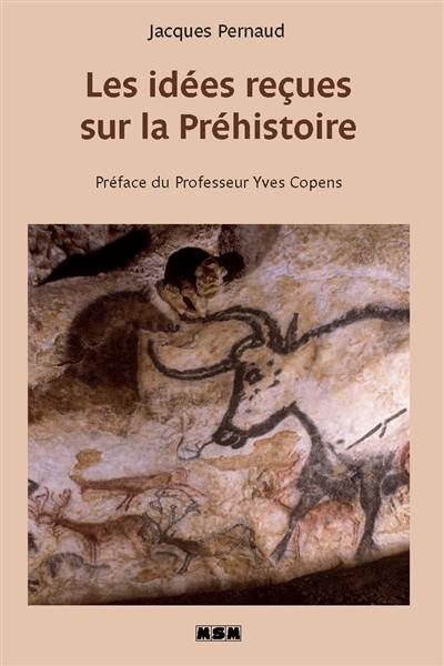 Les idées reçues sur la préhistoire