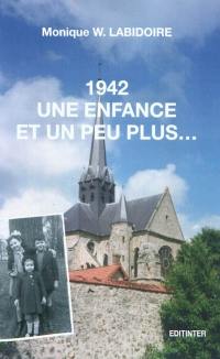 1942, une enfance et un peu plus... : récit