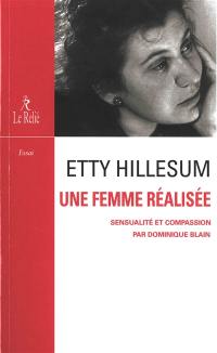 Etty Hillesum, une femme réalisée : sensualité et compassion : essai