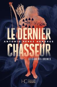 Le clan des Brumes. Vol. 3. Le dernier chasseur