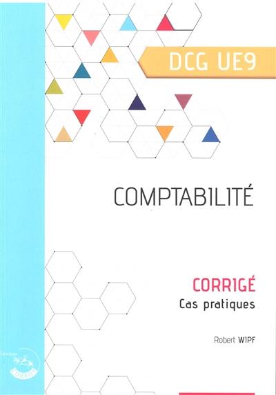 Comptabilité, DCG UE9 : corrigé, cas pratiques