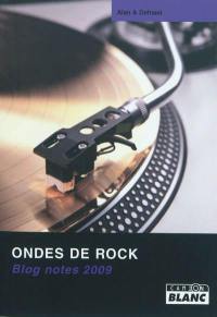 Ondes de rock : blog notes 2009