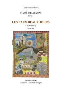 La trilogie d'Osuna. Vol. 1. Les faux beaux jours : 1950-1960