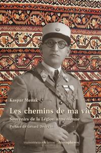 Les chemins de ma vie : souvenirs de la légion arménienne