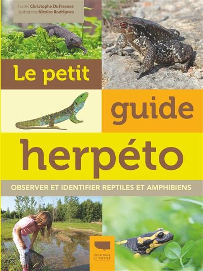 Le petit guide herpéto : observer et identifier reptiles et amphibiens