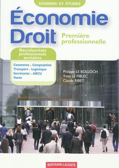 Economie, droit : première professionnelle, baccalauréats professionnels tertiaires : commerce, comptabilité, transport, logistique, secrétariat, ARCU, vente