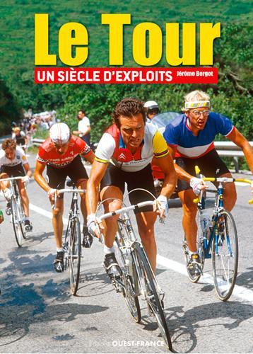 Le Tour, un siècle d'exploits