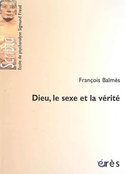 Dieu, le sexe et la vérité