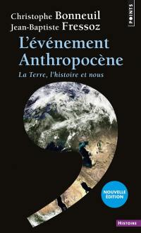 L'événement anthropocène : la Terre, l'histoire et nous