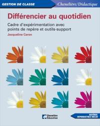 Différencier au quotidien : cadre d’expérimentation avec points de repère et outils-support