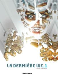 La dernière vie. Vol. 1