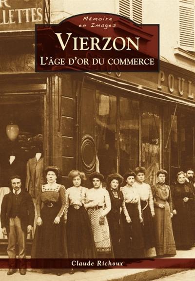 Vierzon : l'âge d'or du commerce