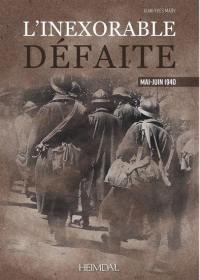 L'inexorable défaite : mai-juin 1940