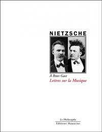 Lettres sur la musique : à Peter Gast