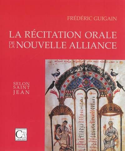 La récitation orale de la Nouvelle Alliance selon saint Jean