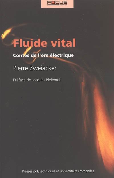 Fluide vital : contes de l'ère électrique