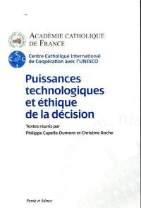 Puissances technologiques et éthique de la décision