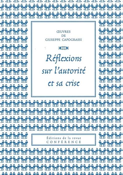 Oeuvres de Giuseppe Capograssi. Réflexions sur l'autorité et sa crise