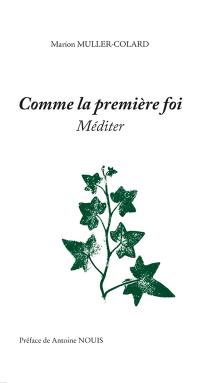 Comme la première foi : méditer