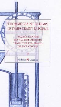 L'homme craint le temps, le temps craint le poème : essai sur la poésie, prononcé le 24 octobre 2017 à Munich au Centre de poésie lyrique